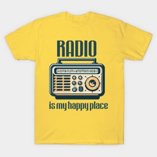 Radio is my happy place T-Shirt